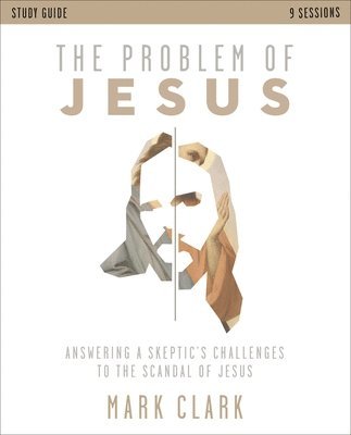 Problem Of Jesus Study Guide 1