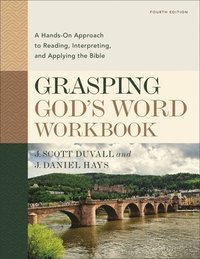bokomslag Grasping God's Word Workbook, Fourth Edition