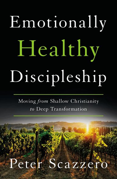Peter Scazzero - Emotionally Healthy Discipleship, Inbunden