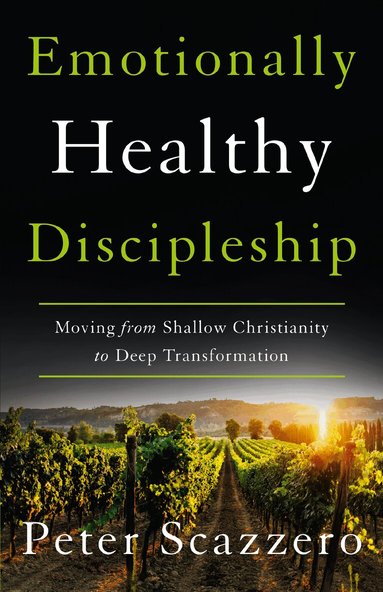 Peter Scazzero - Emotionally Healthy Discipleship, Häftad