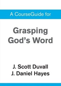 bokomslag A CourseGuide for Grasping God's Word