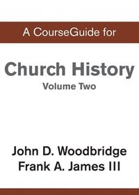 bokomslag CourseGuide for Church History, Volume Two