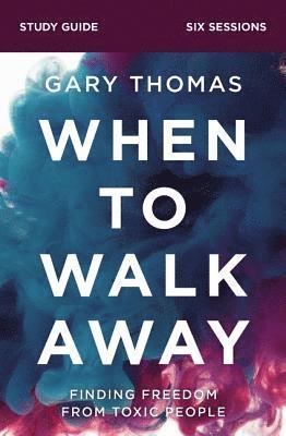 bokomslag When to Walk Away Bible Study Guide