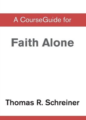 Zondervan - CourseGuide for Faith Alone, Häftad