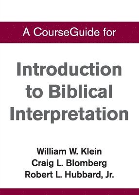 CourseGuide for Introduction to Biblical Interpretation 1