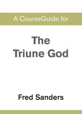 bokomslag A CourseGuide for The Triune God