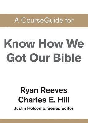 Zondervan - CourseGuide for Know How We Got Our Bible, Häftad