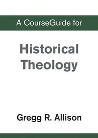 bokomslag A CourseGuide for Historical Theology