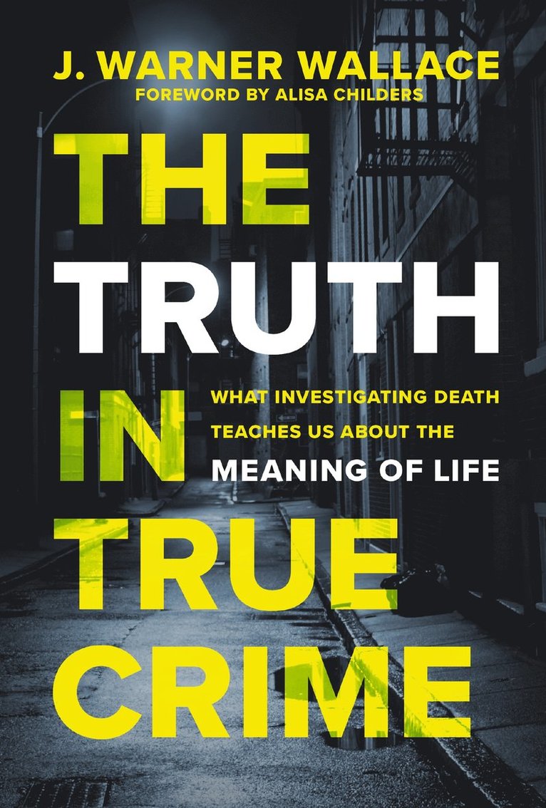 J. Warner Wallace, J Warner Wallace - Truth in True Crime, Häftad