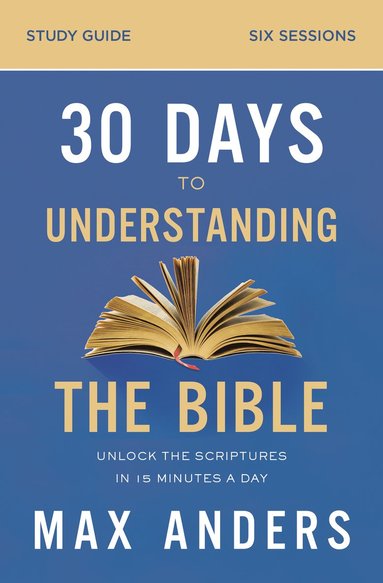 bokomslag 30 Days to Understanding the Bible Study Guide