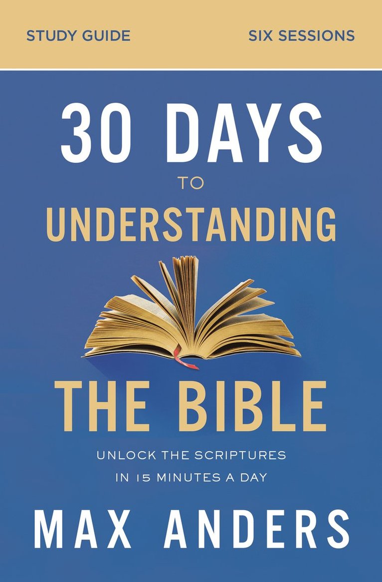 30 Days to Understanding the Bible Study Guide 1