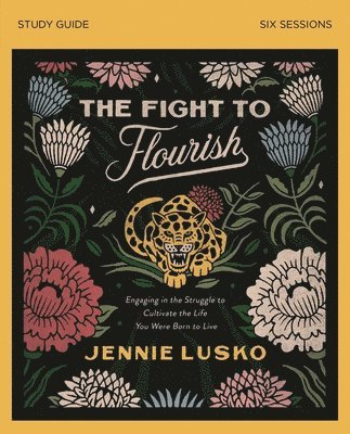 The Fight to Flourish Bible Study Guide 1