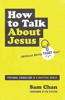 bokomslag How to Talk about Jesus (Without Being That Guy)