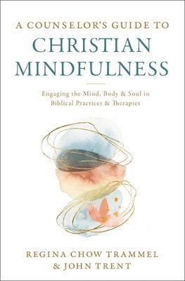 bokomslag A Counselor's Guide to Christian Mindfulness