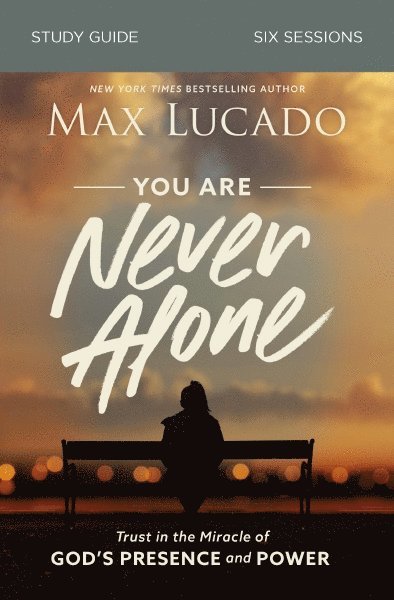 Max Lucado - You Are Never Alone Study Guide, Häftad
