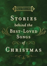 bokomslag Stories Behind the Best-Loved Songs of Christmas