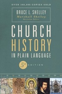 bokomslag Church History in Plain Language, Fifth Edition