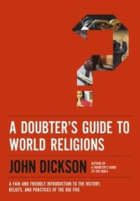bokomslag A Doubter's Guide to World Religions