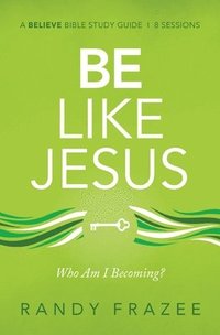 bokomslag Be Like Jesus Bible Study Guide