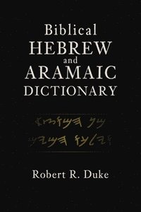 bokomslag Biblical Hebrew and Aramaic Dictionary