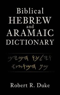 bokomslag Biblical Hebrew and Aramaic Dictionary