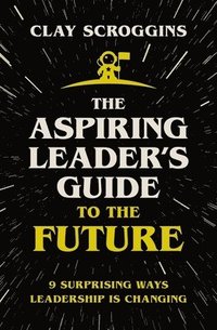 bokomslag Aspiring Leader's Guide To The Future