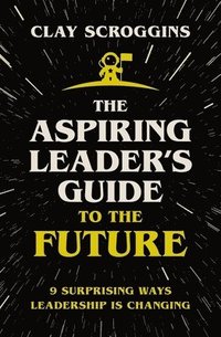 bokomslag Aspiring Leader's Guide to the Future
