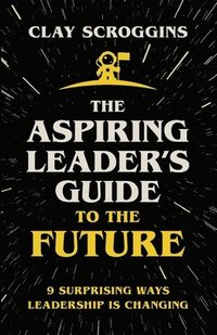 bokomslag Aspiring Leader's Guide to the Future