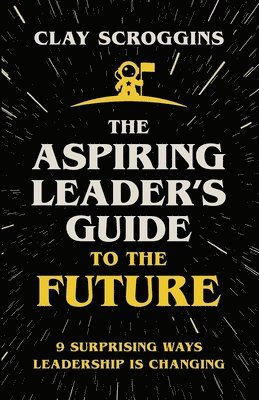 bokomslag Aspiring Leader's Guide to the Future