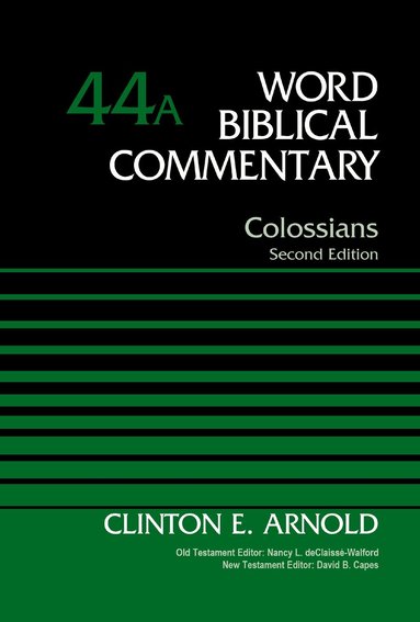 Clinton E. Arnold, Nancy L. deClaisse-Walford, David Capes - Colossians, Volume 44A, Inbunden