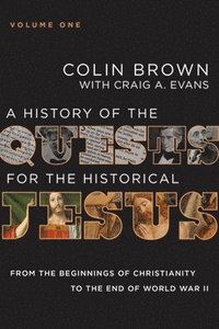 bokomslag History of the Quests for the Historical Jesus, Volume 1