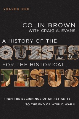 A History of the Quests for the Historical Jesus, Volume 1 1