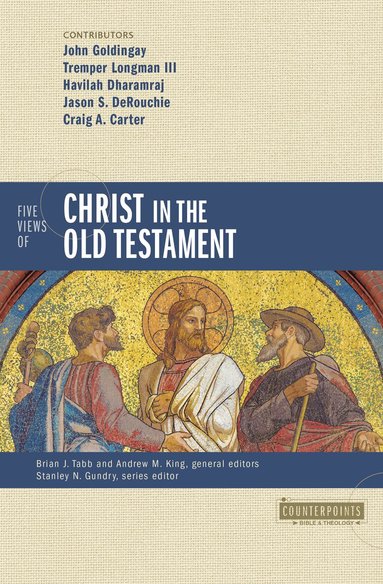Zondervan, Brian J. Tabb, Andrew M. King - Five Views of Christ in the Old Testament, Häftad