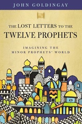 The Lost Letters to the Twelve Prophets 1