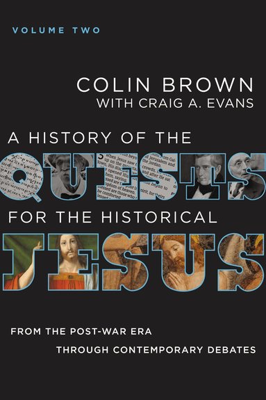 Colin Brown, Craig A. Evans - History of the Quests for the Historical Jesus, Volume 2, Inbunden