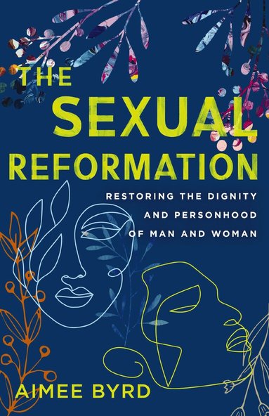 Aimee Byrd - Sexual Reformation, Häftad