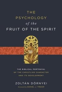 bokomslag The Psychology of the Fruit of the Spirit