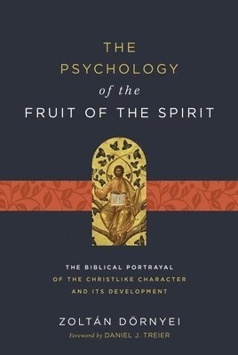 bokomslag The Psychology of the Fruit of the Spirit