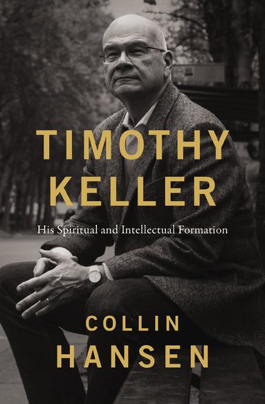 Collin Hansen - Timothy Keller, Häftad