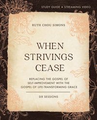 bokomslag When Strivings Cease Bible Study Guide plus Streaming Video