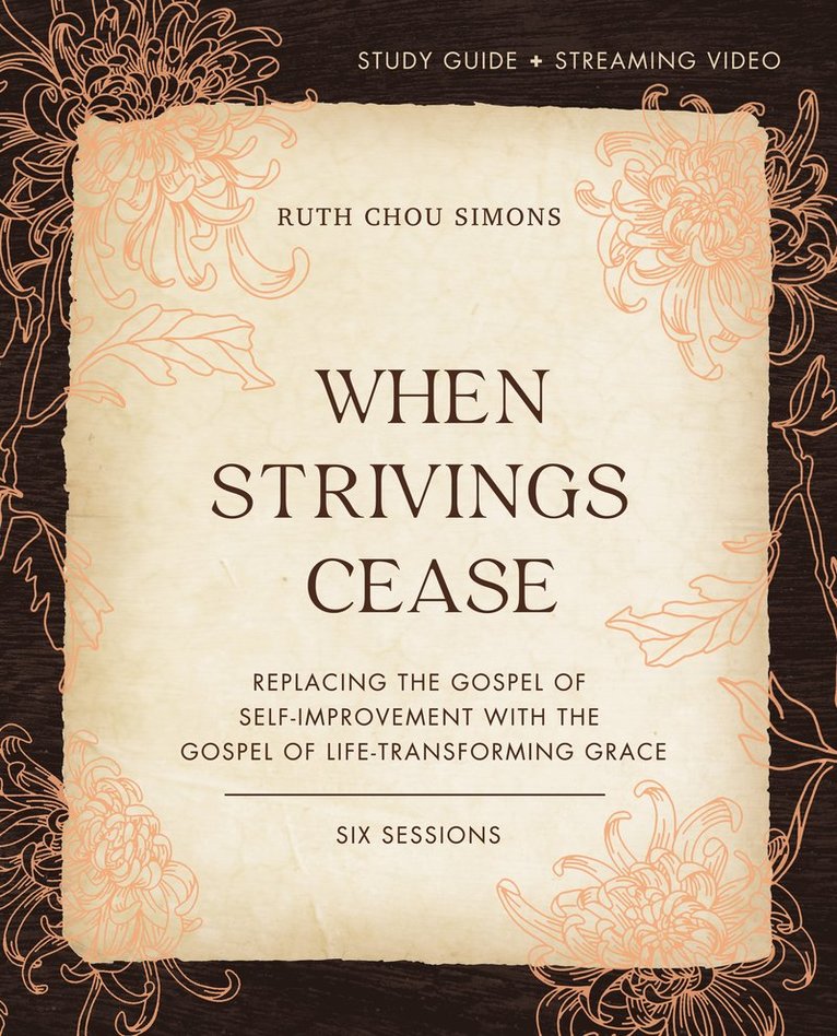 Ruth Chou Simons, Ruth Simons - When Strivings Cease Bible Study Guide plus Streaming Video, Häftad