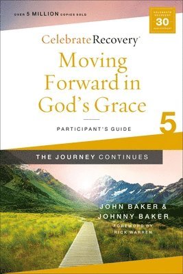 Moving Forward in God's Grace: The Journey Continues, Participant's Guide 5 1