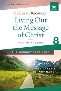 bokomslag Living Out the Message of Christ: The Journey Continues, Participant's Guide 8
