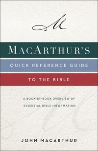 bokomslag MacArthur's Quick Reference Guide To The Bible