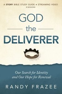 bokomslag God the Deliverer Bible Study Guide plus Streaming Video