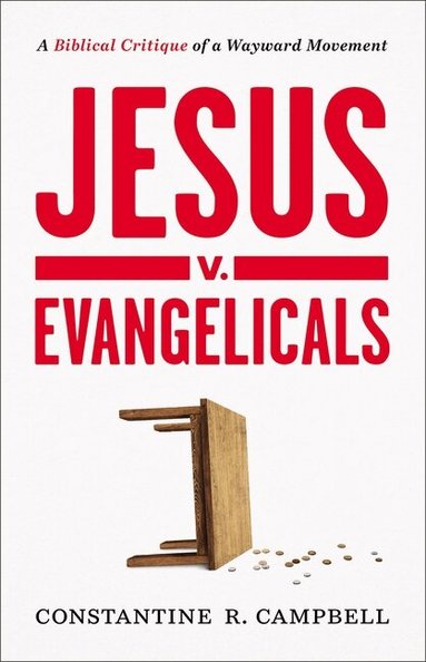 Constantine R. Campbell - Jesus v. Evangelicals, Häftad