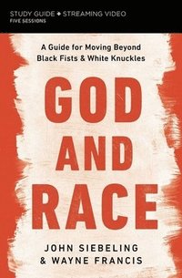 bokomslag God and Race Bible Study Guide plus Streaming Video