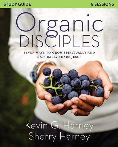 Kevin G. Harney, Sherry Harney - Organic Disciples Study Guide, Häftad