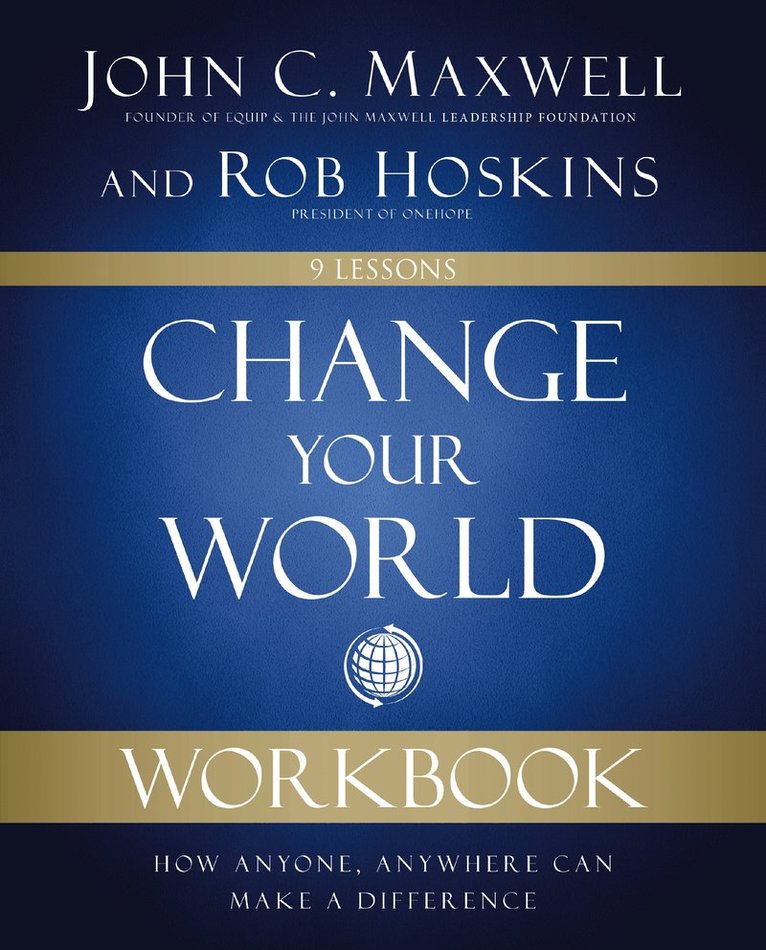 John C. Maxwell, Rob Hoskins - Change Your World Workbook, Häftad