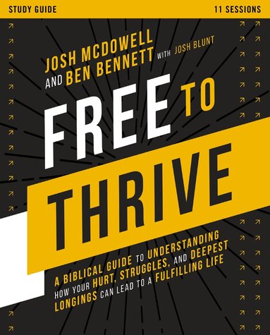 Josh McDowell, Ben Bennett - Free to Thrive Study Guide, Häftad
